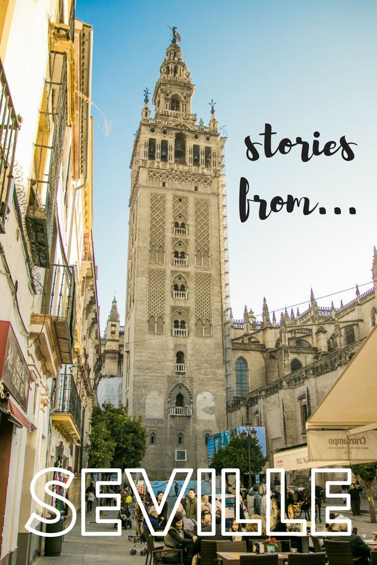 Stories from Seville, Spain, you won't read in the guide books.