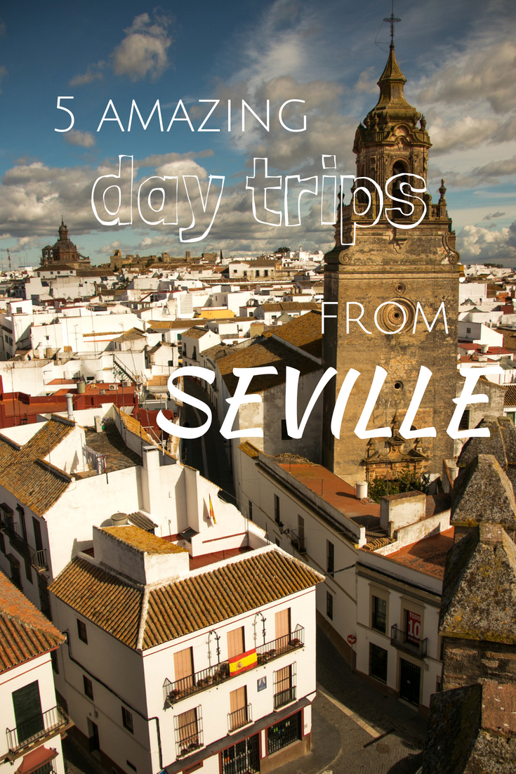 5 Amazing Day Trips From Seville