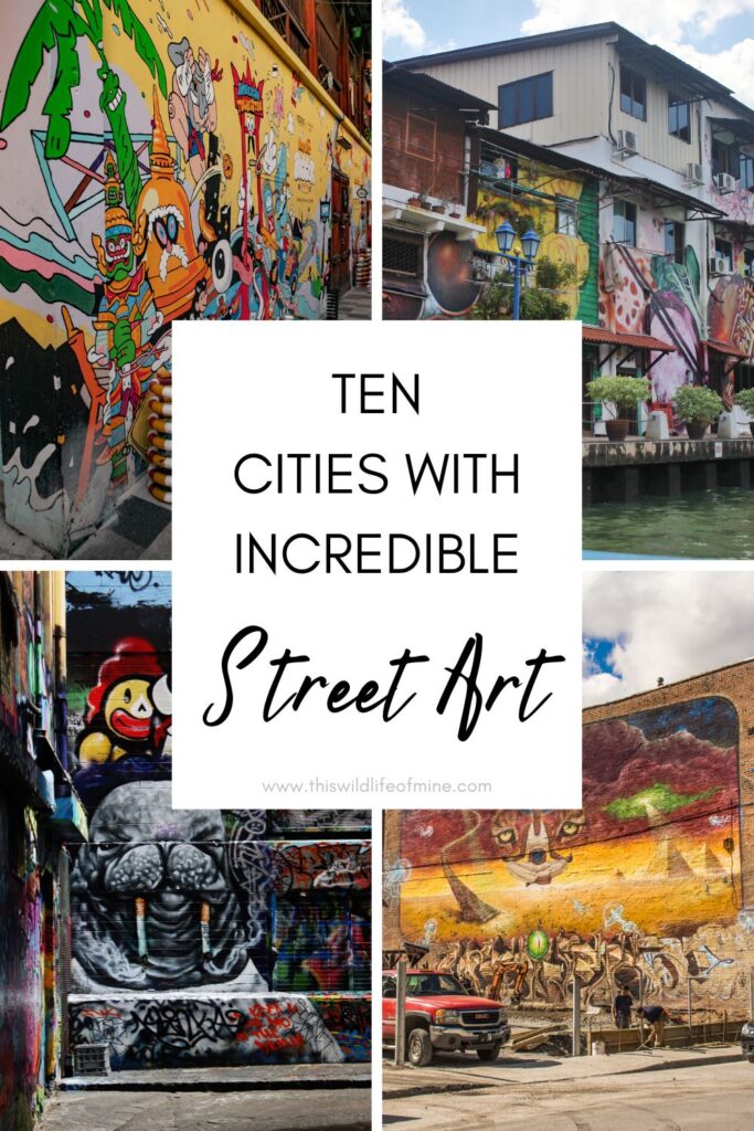10 cities around the world with incredible street art you need to visit