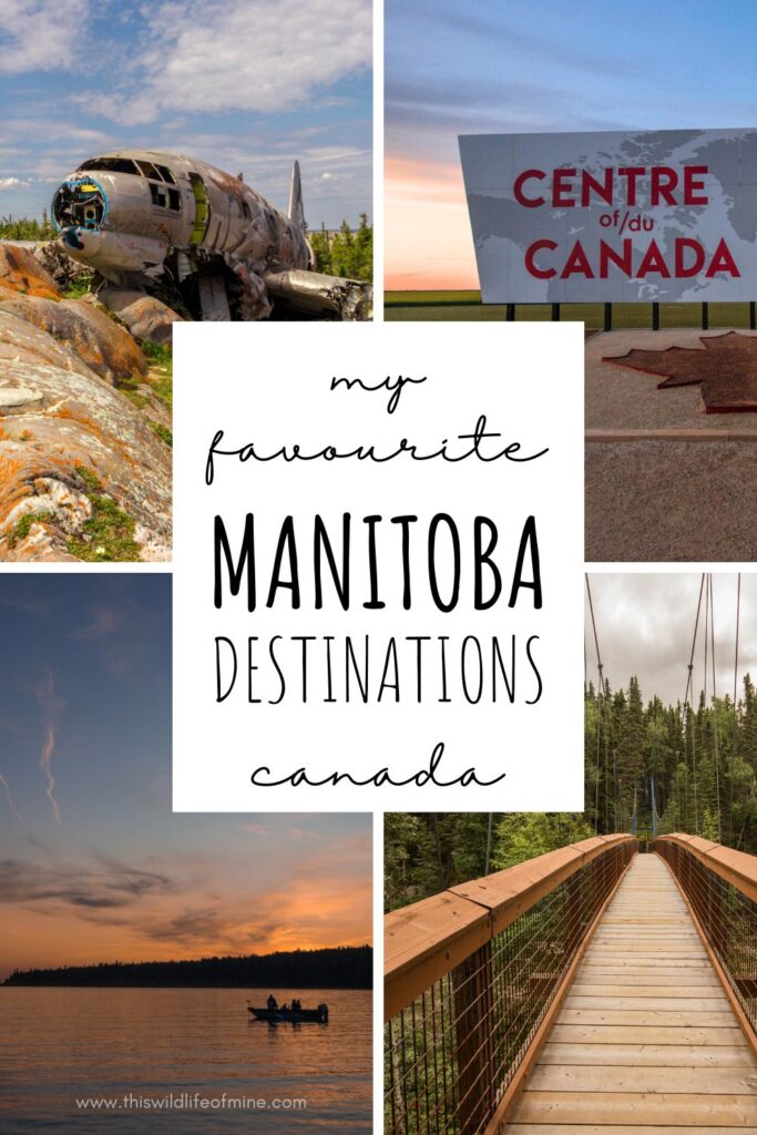My favourite Manitoba destinations, Canada