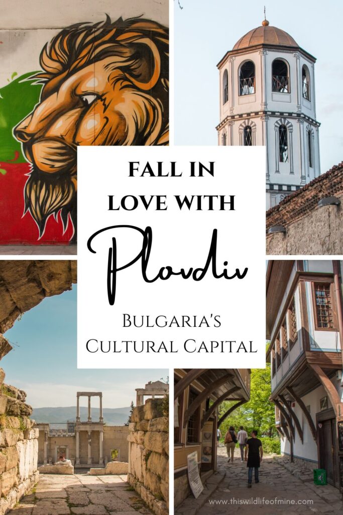 Fall in love with Plovdiv, Bulgaria's Cultural Capital