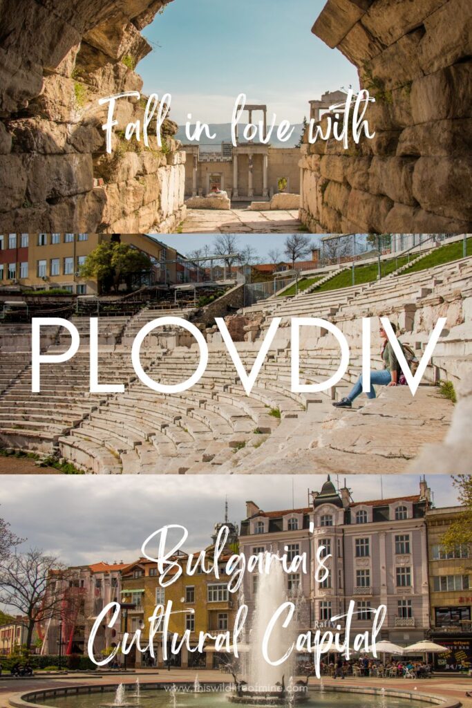 Fall in love with Plovdiv, Bulgaria's Cultural Capital