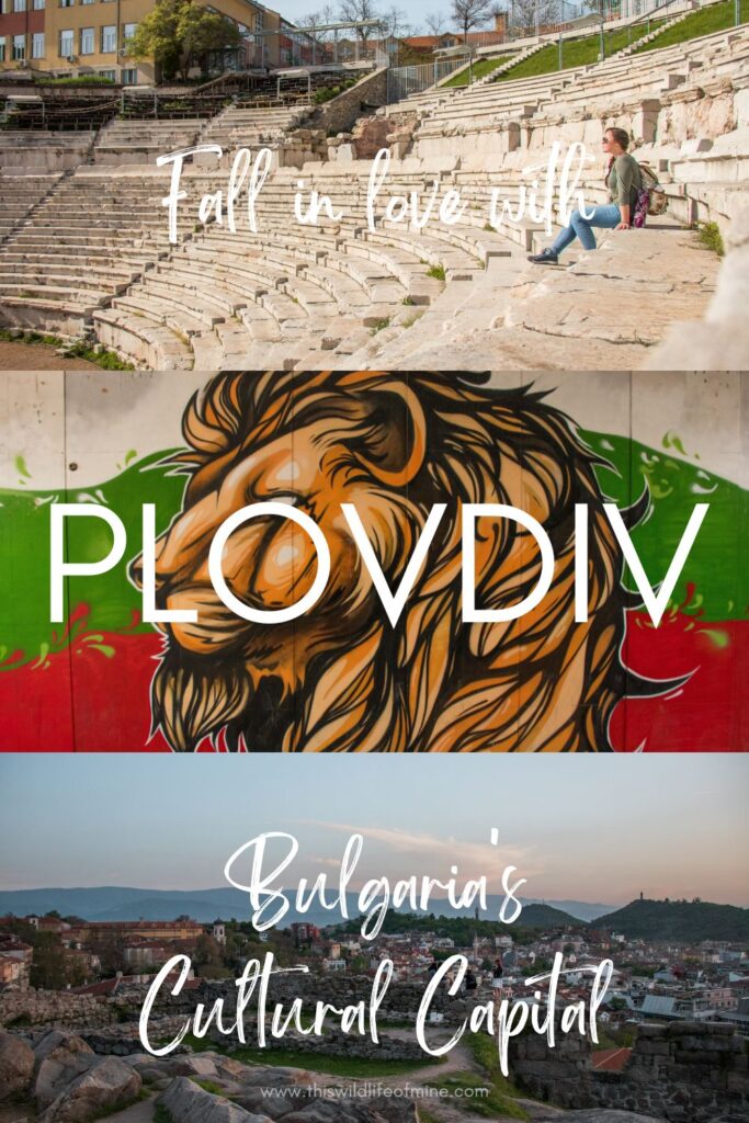 Fall in love with Plovdiv, Bulgaria's Cultural Capital