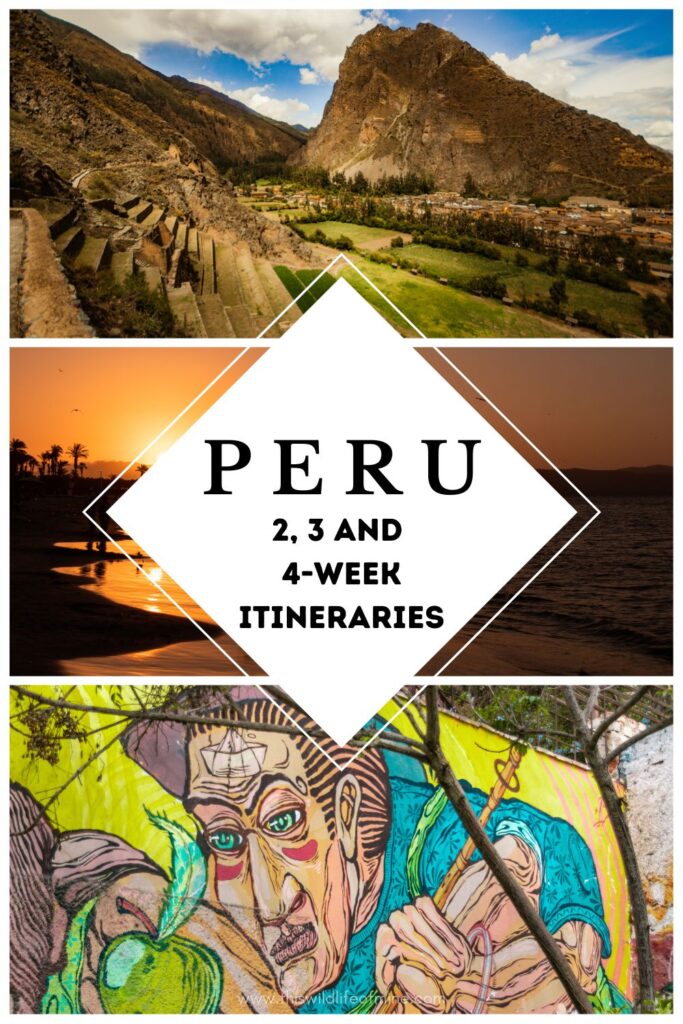 Your perfect Peru itinerary - for 2, 3 or 4 weeks