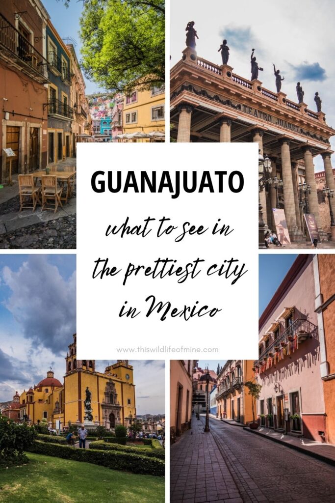 Guanajuato - what to see in Mexico's prettiest city